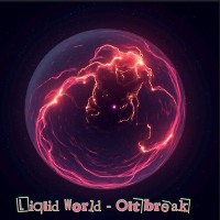 Liquid World - Outbreak