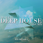 Dj Silent - Deep House Live Mix May 2015 Vol.4