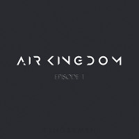 Air Kingdom Radioshow - Episode001
