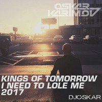 Kings Of Tomorrow - I Need To Love Me (Remix DJOSKAR)