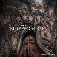 Kostya Volkov - Blurred Edges (INFINITY ON MUSIC)
