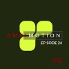 AmbiMotion [episode 24]