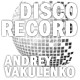 Andrey Vakulenko - Disco Record