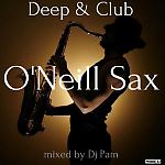 Dj O'Neill Sax – Deep & Club (Mixed by Dj Pam) [2015]
