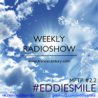 #EDDIESMILE - MFTP #2.2 TranceCentury.com 18.03.201
