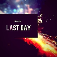 Neoxid - Last day (Original Mix)