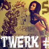 TWERK #001