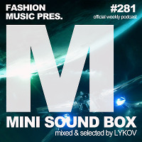 Lykov – Mini Sound Box Volume 281 (Weekly Mixtape)