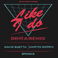 David Guetta, Martin Garrix, Brooks (NL) - LIKE I DO (DIMTA REMIX) 