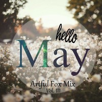 Artful Fox - May Mix Vol. III