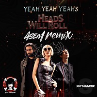 Yeah Yeah Yeahs - Heads will roll (ASEM Remix)