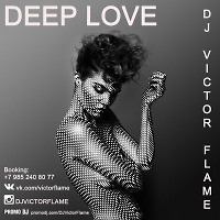 DJ VICTOR FLAME - DEEP LOVE