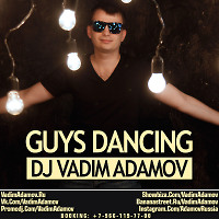 DJ Vadim Adamov - Guys Dancing (Dance November Mix 2015) 