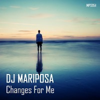 Changes For Me by DJ Mariposa