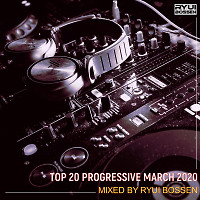 VA TOP 20 PROGRESSIVE MARCH 2020 (Mixed by Ryui Bossen)
