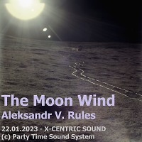 The Moon Wind - 22.01.2023 - X-CENTRIC SOUND - (с) Party Time Sound System