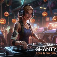 Shanty - Love is Techno (10-24)