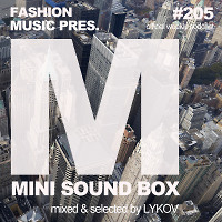 Lykov – Mini Sound Box Volume 205 (Weekly Mixtape)  