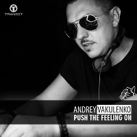 Andrey Vakulenko - Push The Feeling On