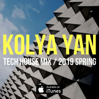 Kolya Yan - Tech-House Mix (2019 Spring)