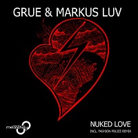 GRUE & Markus Luv - Nuked Love (Original Mix)