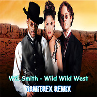 Will Smith - Wild Wild West (Damitrex Remix) Radio Edit