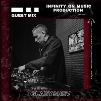 Gladyshev - Guest Mix (INFINITY ON MUSIC)