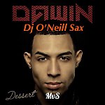 Dawin - Dessert (Dj O'Neill Sax Mix)