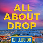 DJ Illusion - All About Drop Mix