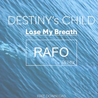 Destinys Child - Lose My Breath (RAFO Remix)