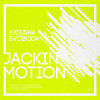 Music By Katusha Svoboda - Jackin Motion #085