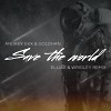 Andrey Exx & Goldhand - Save the World (Elliaz & Wrigley Remix)