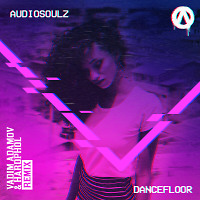 Audiosoulz - Dancefloor (Vadim Adamov & Hardphol Remix)