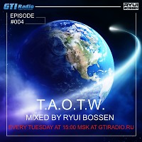 T.A.O.T.W. Episode #004 (30.07.2019)