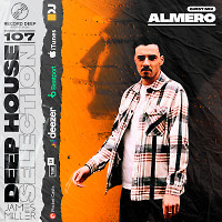 Deep House Selection #107 Guest Mix Almero (Record Deep)