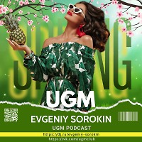 Evgeniy Sorokin - UGM Podcast (May 2022)