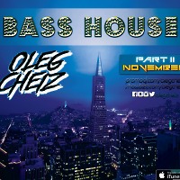 DJ OLEG CHEIZ – BASS HOUSE MIXTAPE 2K16 (Part II) 
