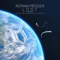 Roman Messer - Lost (Ruslan Radriges Remix)