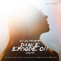 Dj Salamandra - Dance Episode 011 (2k24)