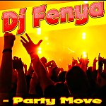 DJ FENYA - PARTY MOVE ( In Da Club ) 2014