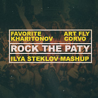 Favorite & Kharitonov, Art Fly vs. Corvo - Rock The Party (Ilya Steklov Mashup)