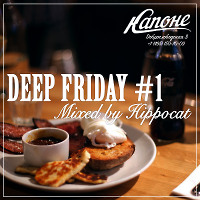 Kapone Cafe - Deep Friday #1 (Mixed By Hippocat)
