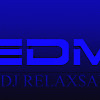 DJ RELAX$AN-EDM SHOW#009mp3.