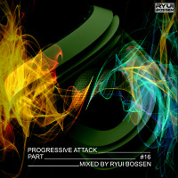 VA Progressive Attack [Part 16] (Mixed by Ryui Bossen) (2019)