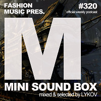 Lykov – Mini Sound Box Volume 320 (Weekly Mixtape)