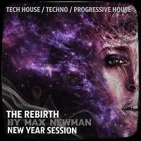 DJ MAX NEWMAN- THE REBIRTH (Y2K17 Progressive Session)