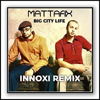 Mattafix - Big City Life (Dj INNOXI Remix) [2020]