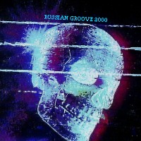 RUSSIAN GROOVE 2000