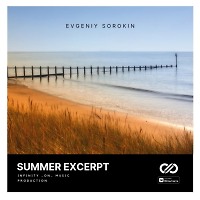 Evgeniy Sorokin - Summer Excerpt (INFINITY ON MUSIC PRODUCTION)