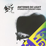 Antonio de Light - Stereotek podcast #064